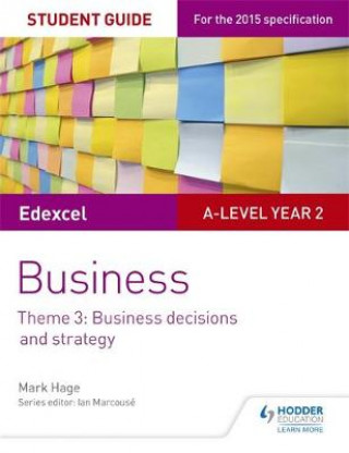Книга Edexcel A-level Business Student Guide: Theme 3: Business decisions and strategy Mark Hage