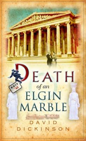Kniha Death of an Elgin Marble David Dickinson
