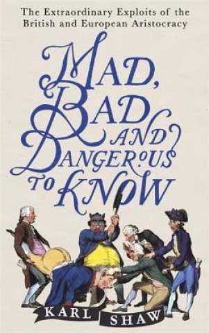 Buch Mad, Bad and Dangerous to Know Karl Shaw