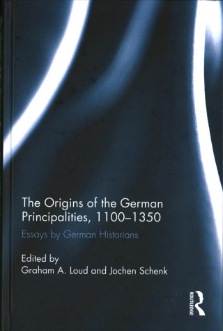 Kniha Origins of the German Principalities, 1100-1350 LOUD
