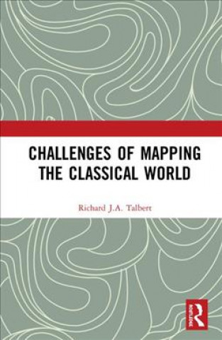 Knjiga Challenges of Mapping the Classical World TALBERT