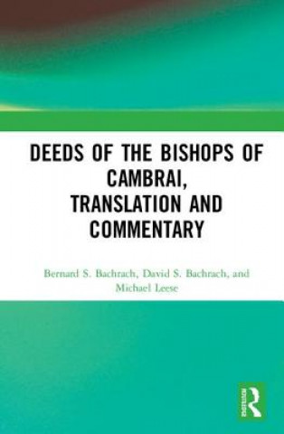 Książka Deeds of the Bishops of Cambrai, Translation and Commentary BACHRACH