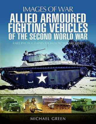 Book Allied Armoured Fighting Vehicles of the Second World War Michael Green