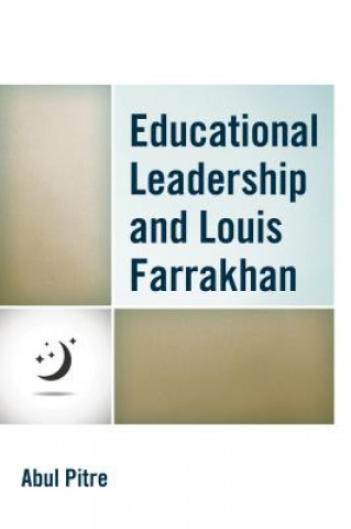 Книга Educational Leadership and Louis Farrakhan Abul Pitre