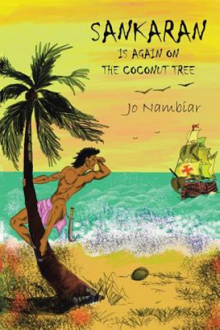 Könyv Sankaran Is Again on the Coconut Tree JO NAMBIAR