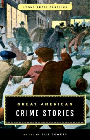 Kniha Great American Crime Stories Bill Bowers