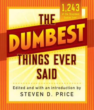 Kniha Dumbest Things Ever Said Steven Price