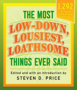Könyv Most Low-Down, Lousiest, Loathsome Things Ever Said Steven Price