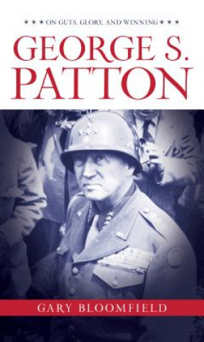 Kniha George S. Patton Gary Bloomfield
