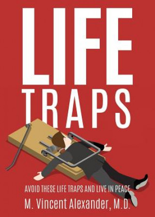 Книга Life Traps M. VINCENT ALE M.D.