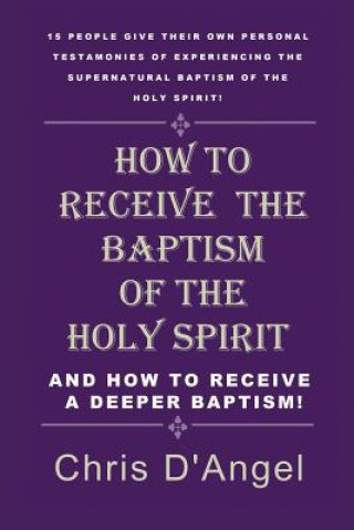 Carte How to Receive the Baptism of the Holy Spirit CHRIS D'ANGEL