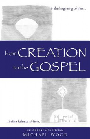 Kniha from Creation to the Gospel Michael Wood