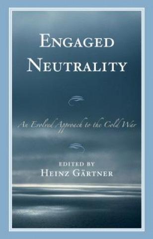 Libro Engaged Neutrality Heinz Geartner