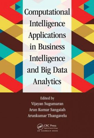 Kniha Computational Intelligence Applications in Business Intelligence and Big Data Analytics 