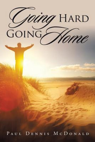 Книга Going Hard Going Home PAUL DENNI MCDONALD