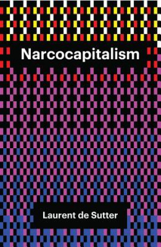 Kniha Narcocapitalism Laurent de Sutter