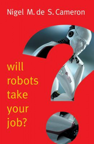 Kniha Will Robots Take Your Job?: A Plea for Consensus NMS Cameron