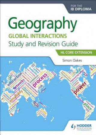 Carte Geography for the IB Diploma Study and Revision Guide HL Core Extension Simon Oakes