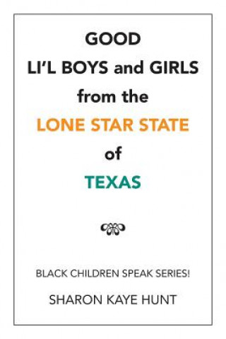 Kniha Good Li'l Boys and Girls from the Lone Star State of Texas SHARON KAYE HUNT