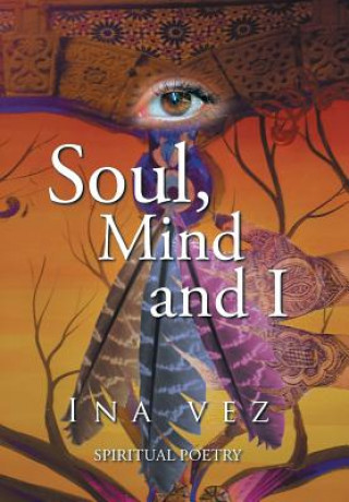 Книга Soul, Mind and I Ina Vez