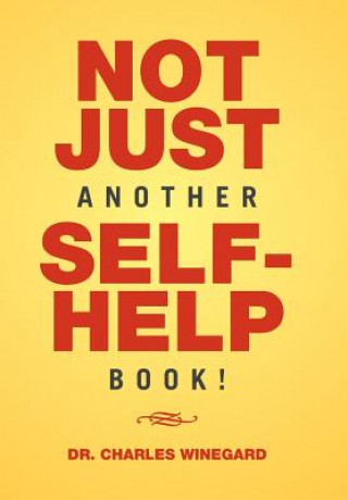 Książka Not Just Another Self-Help Book! DR. CHARLE WINEGARD