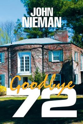 Könyv Goodbye 72 JOHN NIEMAN