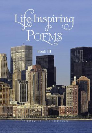 Book Life-Inspiring Poems PATRICIA PETERSON