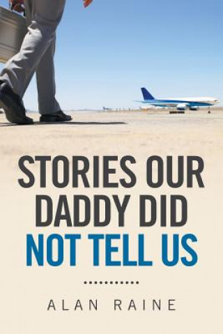 Knjiga Stories Our Daddy Did Not Tell Us ALAN RAINE