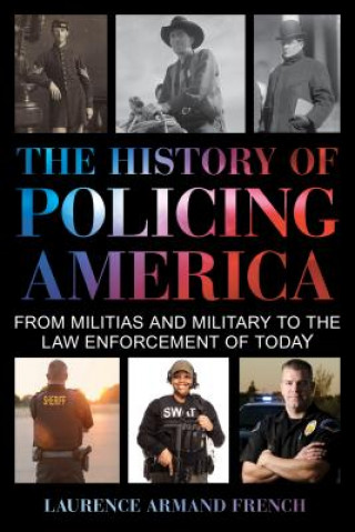 Kniha History of Policing America Laurence Armand French