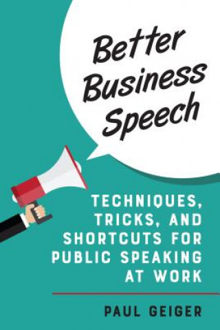 Книга Better Business Speech Paul Geiger