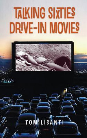 Carte Talking Sixties Drive-In Movies TOM LISANTI
