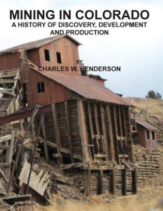 Book Mining in Colorado CHARLES W HENDERSON