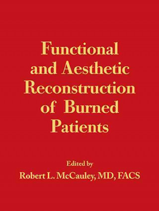 Książka Functional and Aesthetic Reconstruction of Burn Patients Robert McCauley