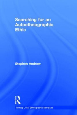 Carte Searching for an Autoethnographic Ethic ANDREW