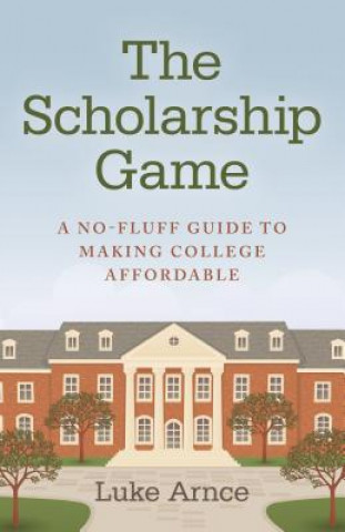 Kniha Scholarship Game Luke Arnce