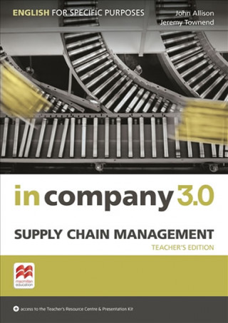 Kniha In Company 3.0 ESP Supply Chain Management Teacher's Edition John Allison
