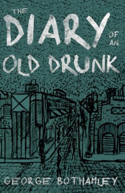 Książka Diary of an Old Drunk George Bothamley