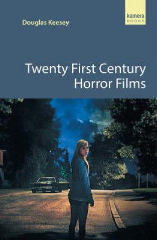 Knjiga Twenty First Century Horror Films DOUGLAS KEESEY