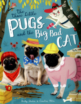 Книга Three Little Pugs and the Big Bad Cat Becky Davies