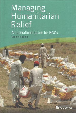 Książka Managing Humanitarian Relief 2nd Edition Eric James