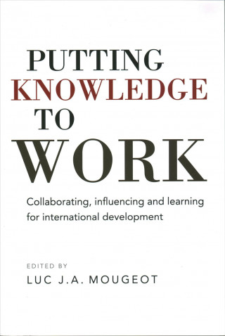 Livro Putting Knowledge to Work Luc J. A. Mougeot