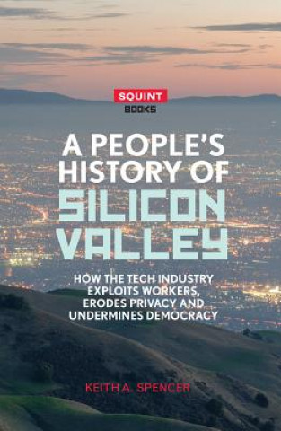 Könyv People's History of Silicon Valley Keith A. Spencer