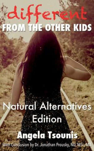 Kniha Different From the Other Kids - Natural Alternatives Edition ANGELA TSOUNIS