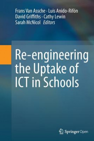 Kniha Re-engineering the Uptake of ICT in Schools FRANS VAN ASSCHE