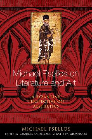 Könyv Michael Psellos on Literature and Art Michael Psellos