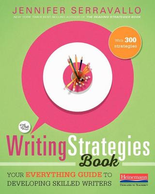 Könyv The Writing Strategies Book: Your Everything Guide to Developing Skilled Writers Jennifer Serravallo