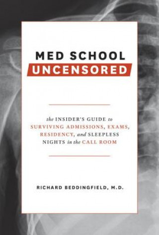 Book Med School Uncensored Richard Beddingfield