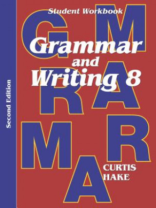 Kniha Saxon Grammar & Writing 2nd Edition Grade 8 Student Workbook Workbook
