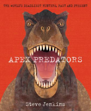 Knjiga Apex Predators Steve Jenkins