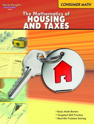 Knjiga The Mathematics of Housing and Taxes: Consumer Math Steck-Vaughn Company